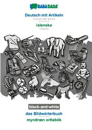 BABADADA black-and-white, Deutsch mit Artikeln - íslenska, das Bildwörterbuch - myndræn orðabók