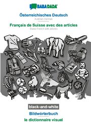 BABADADA black-and-white, Österreichisches Deutsch - Français de Suisse avec des articles, Bildwörterbuch - le dictionnaire visuel