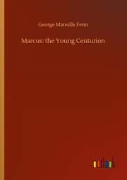 Marcus: the Young Centurion