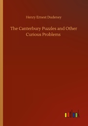 The Canterbury Puzzles and Other Curious Problems