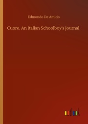 Cuore. An Italian Schoolboy's Journal
