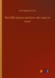 The Fifth Queen and how she came to court