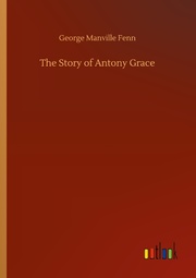 The Story of Antony Grace - Cover