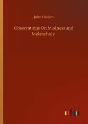 Observations On Madness and Melancholy