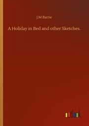 A Holiday in Bed and other Sketches. - Cover
