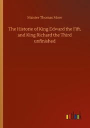 The Historie of King Edward the Fift, and King Richard the Third unfinished