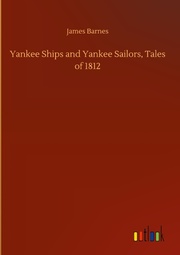 Yankee Ships and Yankee Sailors, Tales of 1812
