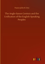 The Anglo-Saxon Century and the Unification of the English-Speaking Peoples - Cover