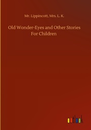 Old Wonder-Eyes and Other Stories For Children