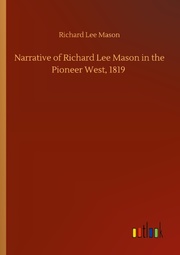 Narrative of Richard Lee Mason in the Pioneer West, 1819 - Cover