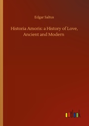 Historia Amoris: a History of Love, Ancient and Modern