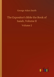 The Expositors Bible the Book of Isaiah, Volume II