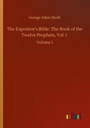 The Expositors Bible: The Book of the Twelve Prophets, Vol. I - Cover