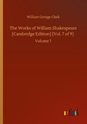 The Works of William Shakespeare [Cambridge Edition] [Vol. 7 of 9]