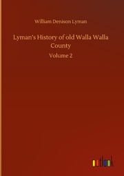 Lyman's History of old Walla Walla County