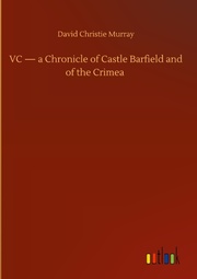 VC a Chronicle of Castle Barfield and of the Crimea