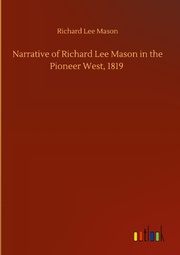 Narrative of Richard Lee Mason in the Pioneer West, 1819 - Cover