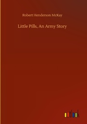 Little Pills, An Army Story