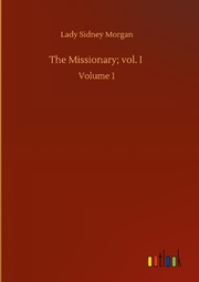 The Missionary; vol. I