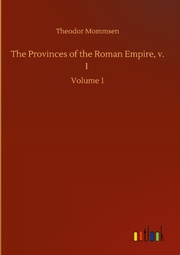 The Provinces of the Roman Empire, v. 1