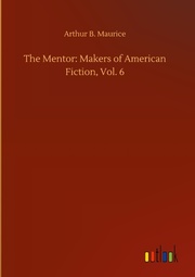 The Mentor: Makers of American Fiction, Vol. 6