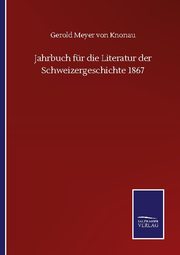 Jahrbuch für die Literatur der Schweizergeschichte 1867