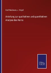Anleitung zur qualitativen und quantitativen Analyse des Harns
