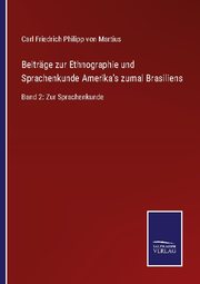 Beiträge zur Ethnographie und Sprachenkunde Amerika's zumal Brasiliens - Cover