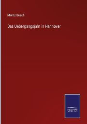 Das Uebergangsjahr in Hannover