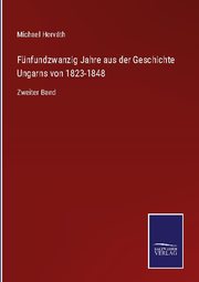Fünfundzwanzig Jahre aus der Geschichte Ungarns von 1823-1848 - Cover