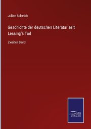 Geschichte der deutschen Literatur seit Lessing's Tod