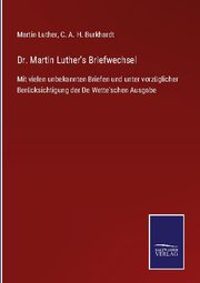 Dr. Martin Luther's Briefwechsel