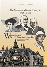 Das Städtische Museum Kitzingen 1895-2020, Projekte 2011-2020