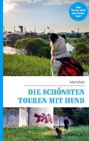 Die schönsten Touren mit Hund in München - Cover