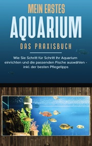 Mein erstes Aquarium - Das Praxisbuch - Cover