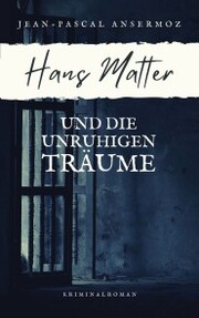 Hans Matter und die unruhigen Träume