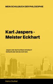 Mein Schulbuch der Philosophie KARL JASPERS - MEISTER ECKHART