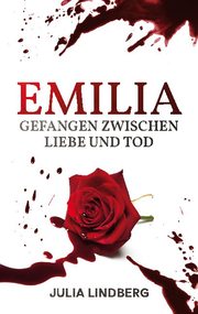 Emilia - Gefangen zwischen Liebe und Tod