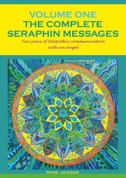 The Complete Seraphin Messages, Volume I
