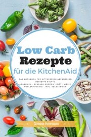 Low Carb Rezepte für die KitchenAid - Cover