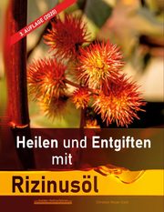 Heilen und Entgiften mit Rizinusöl (3. Auflage 2020) - Cover