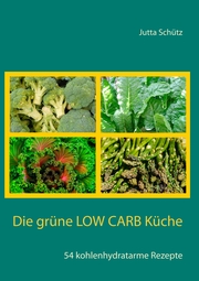 Die grüne Low Carb Küche - Cover