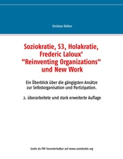 Soziokratie, S3, Holakratie, Frederic Laloux' 'Reinventing Organizations' und New Work