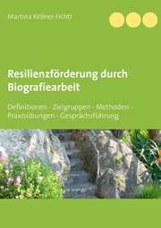 Resilienzförderung durch Biografiearbeit