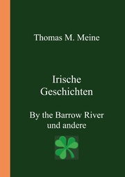 Irische Geschichten - By the Barrow River und andere