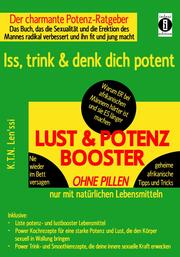 LUST & POTENZ-BOOSTER - Iss, trink & denk dich potent