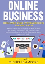Online Business: Der Weg zum Systemischen Online-Coach