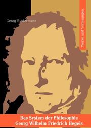 Das System der Philosophie Georg Wilhelm Friedrich Hegels in zwei Bänden. Band I