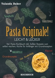 Pasta Originale! Leicht & Lecker