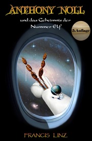 Anthony Noll und das Geheimnis der Nummer Elf (5. Auflage)